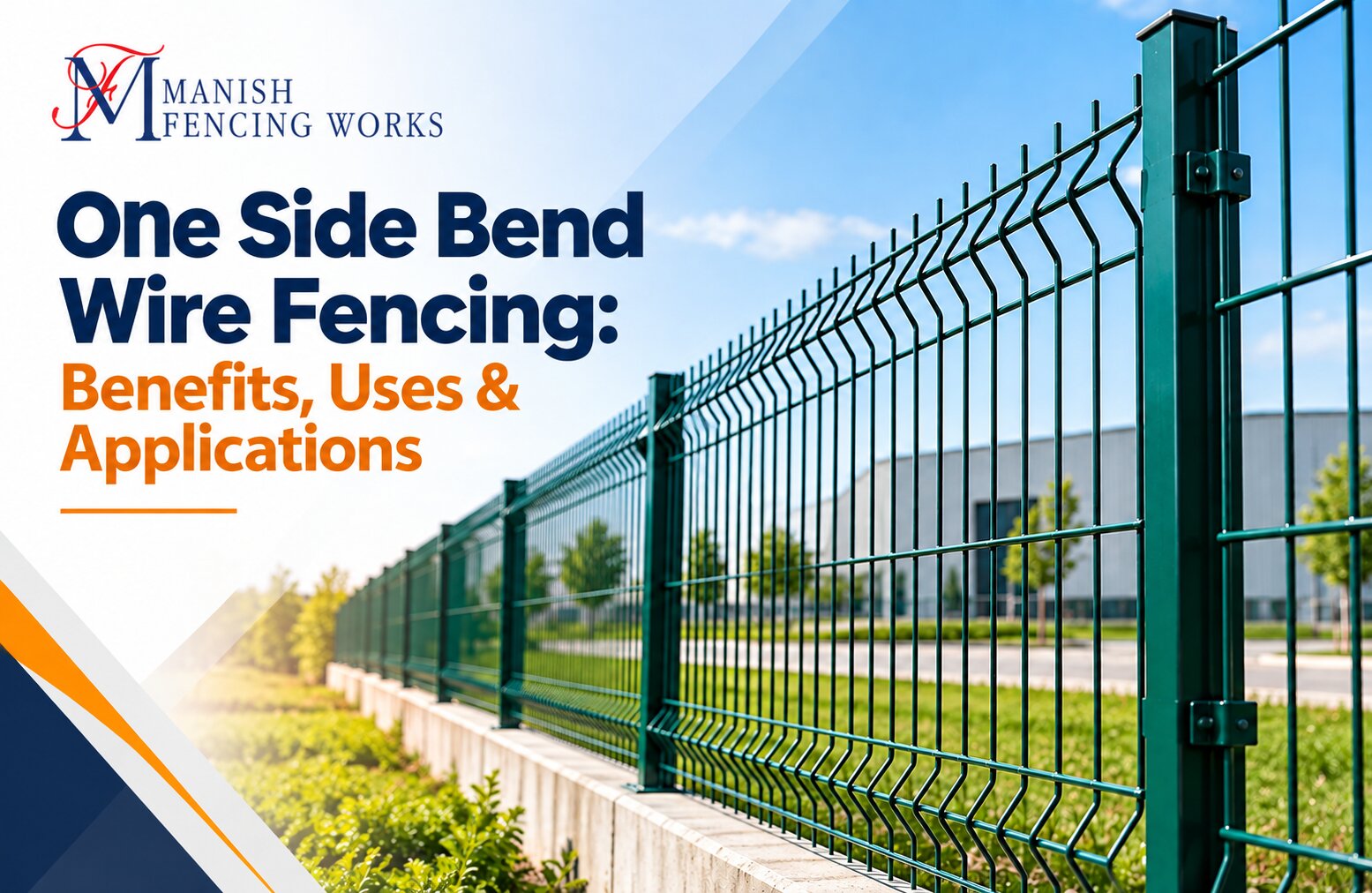 One Side Bend Wire Fencing: Benefits, Uses & Applications