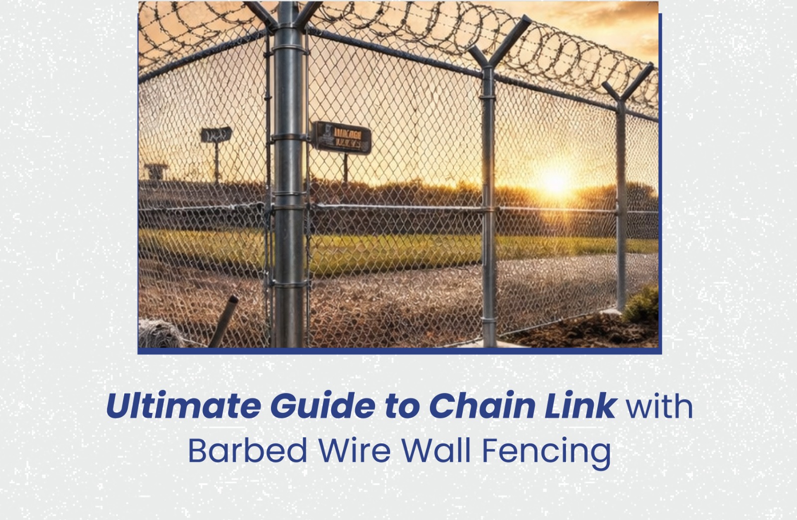 Ultimate Guide to Chain Link with Barbed Wire Wall Fencing